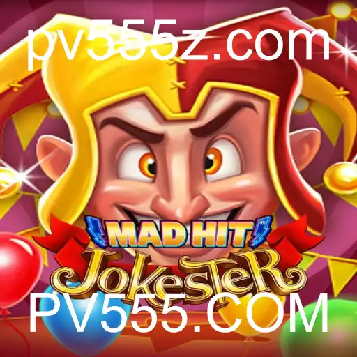 Descubra o Fascinante Mundo de MadHitJokester e a Palavra-Chave PV555.COM